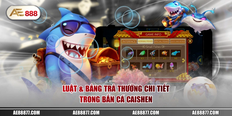 Luật & bảng trả thưởng chi tiết trong bắn cá Caishen